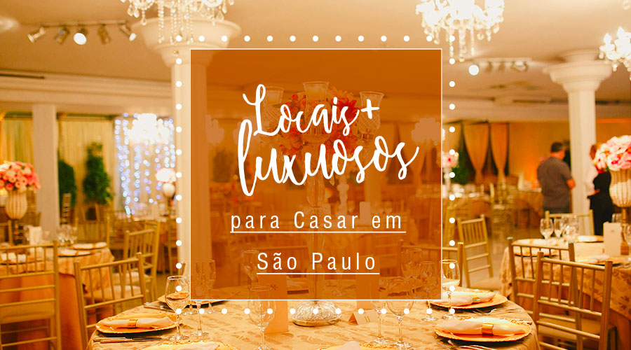 

Locais luxuosos para casar em São Paulo

