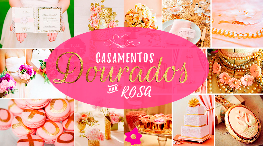 Casamentos Dourado e Rosa